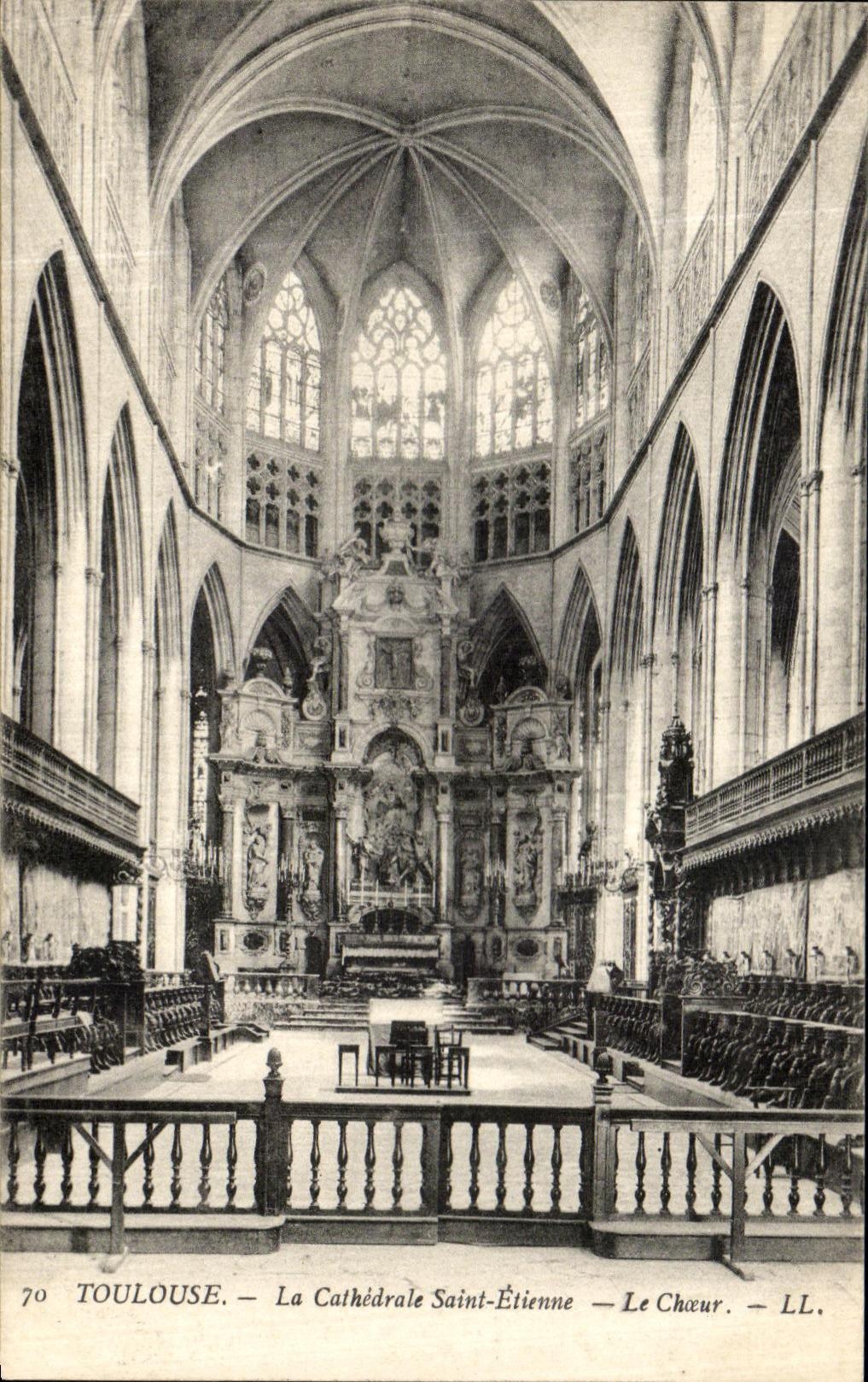 Toulouse — La Cathédrale Saint-Étienne — Le Chœur — LL. — N° 70