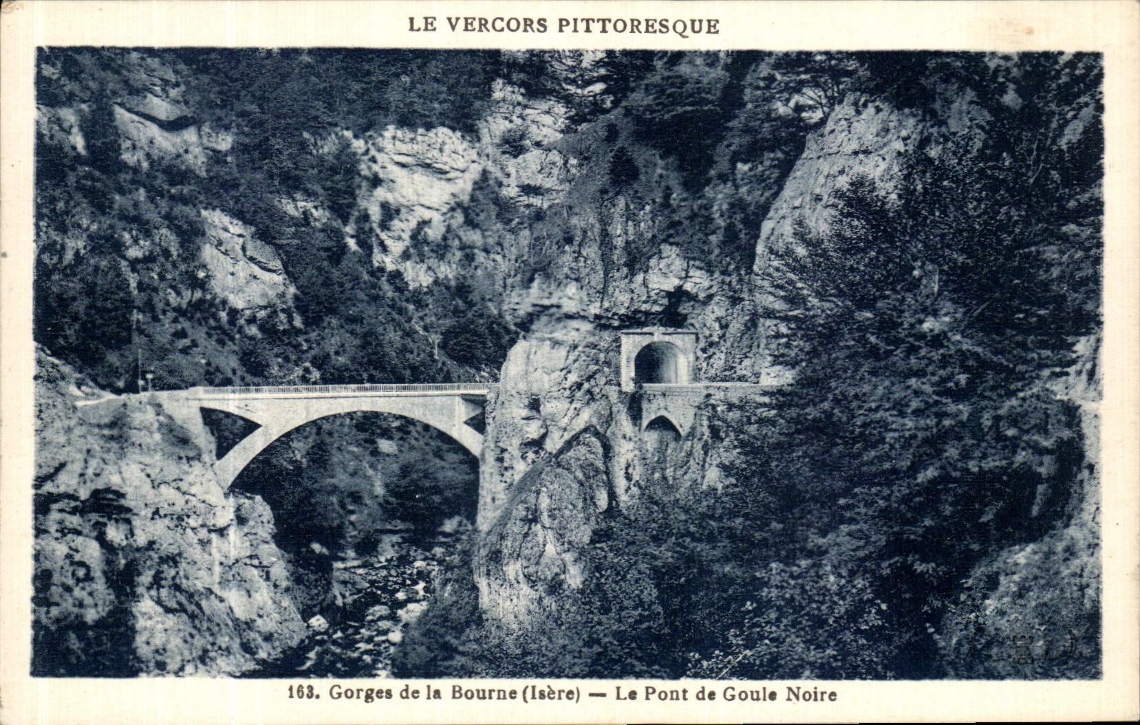Gorges de la Bourne (Isère) — Le Pont de Goule Noire — Éditeur Le Vercors Pittoresque, n° 163