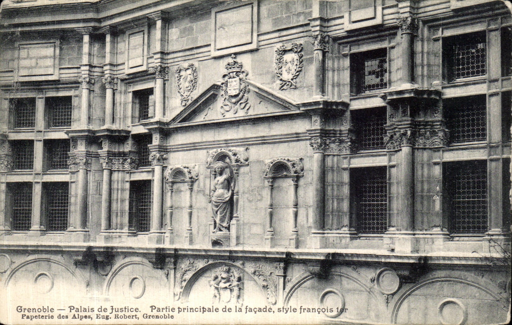 Grenoble — Palais de Justice. Partie principale de la façade, style français 1er — Eug. Robert, Grenoble