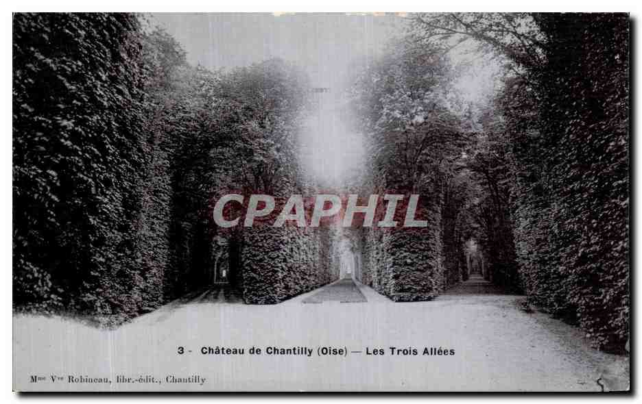 Château de Chantilly (Oise) — Les Trois Allées — Mme Vve Robineau, lib.édit., Chantilly