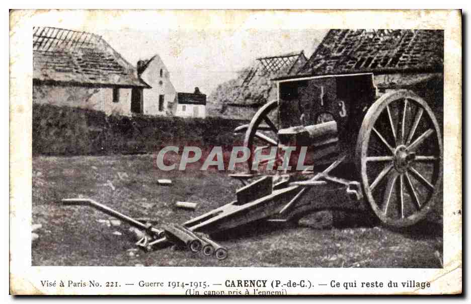 Carencey (P.-de-C.) — Ce qui reste du village — Un canon pris à l'ennemi — Visé à Paris No. 221