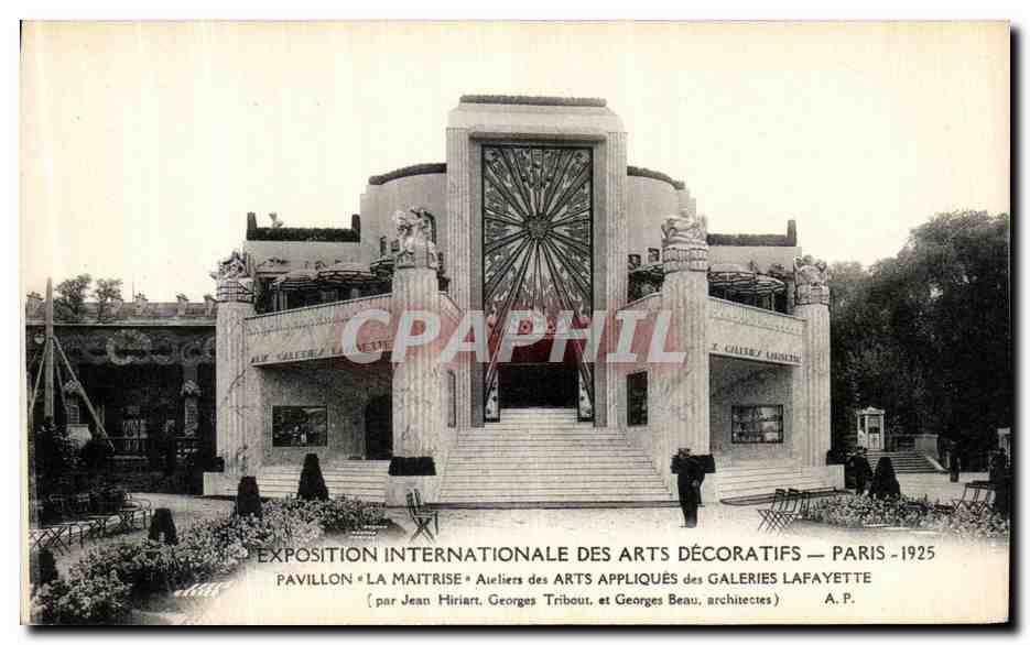 Pavillon La Maîtrise — Exposition Internationale des Arts Décoratifs — Paris 1925 — Ateliers des Arts Appliqués des Galeries Lafayette — par Jean Hiriart, Georges Tribout, et Georges Beau, architectes