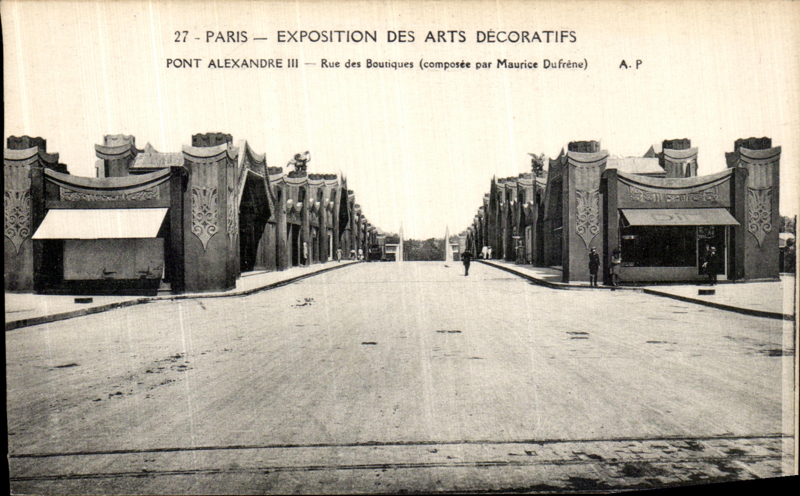 Paris — Exposition des Arts Décoratifs — Pont Alexandre III — Rue des Boutiques (composée par Maurice Dufrène) — A.P.