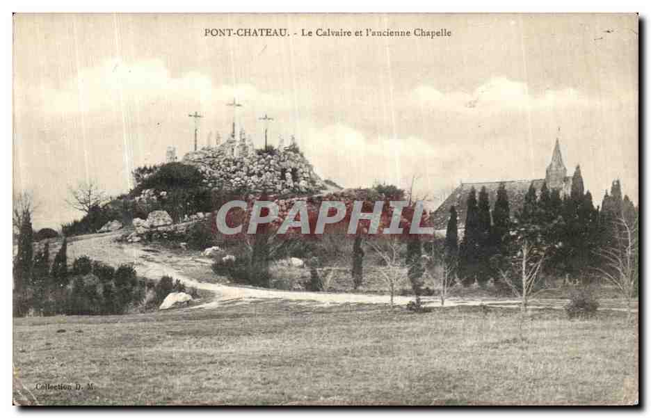 CPA Pont Chateau Le Calvaire et l ancienne Chapelle