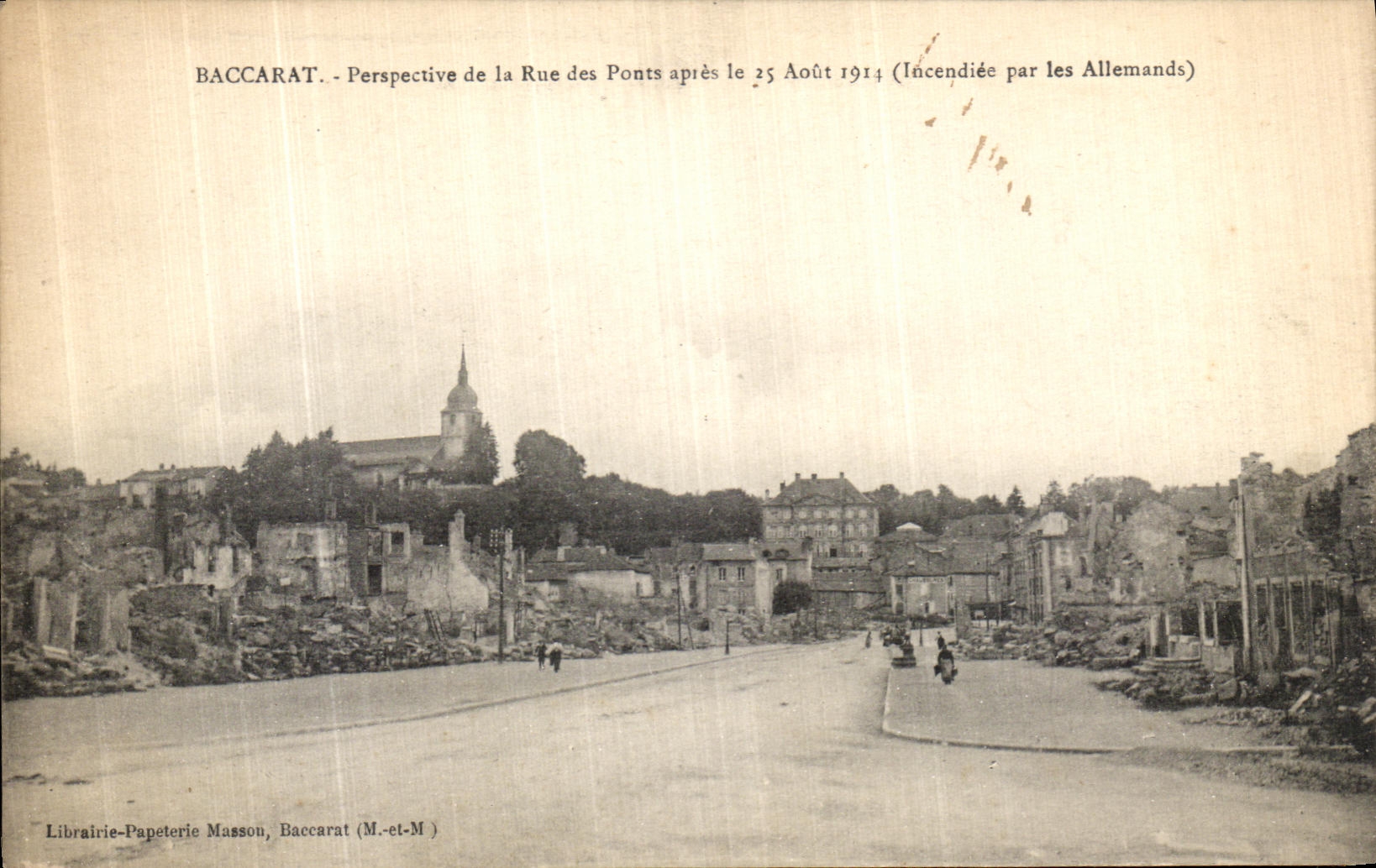 Baccarat - Perspective de la Rue des Ponts après le 25 Août 1914 (Incendiée par les Allemands) — Librairie-Papeterie Massou, Baccarat (M.-et-M.)