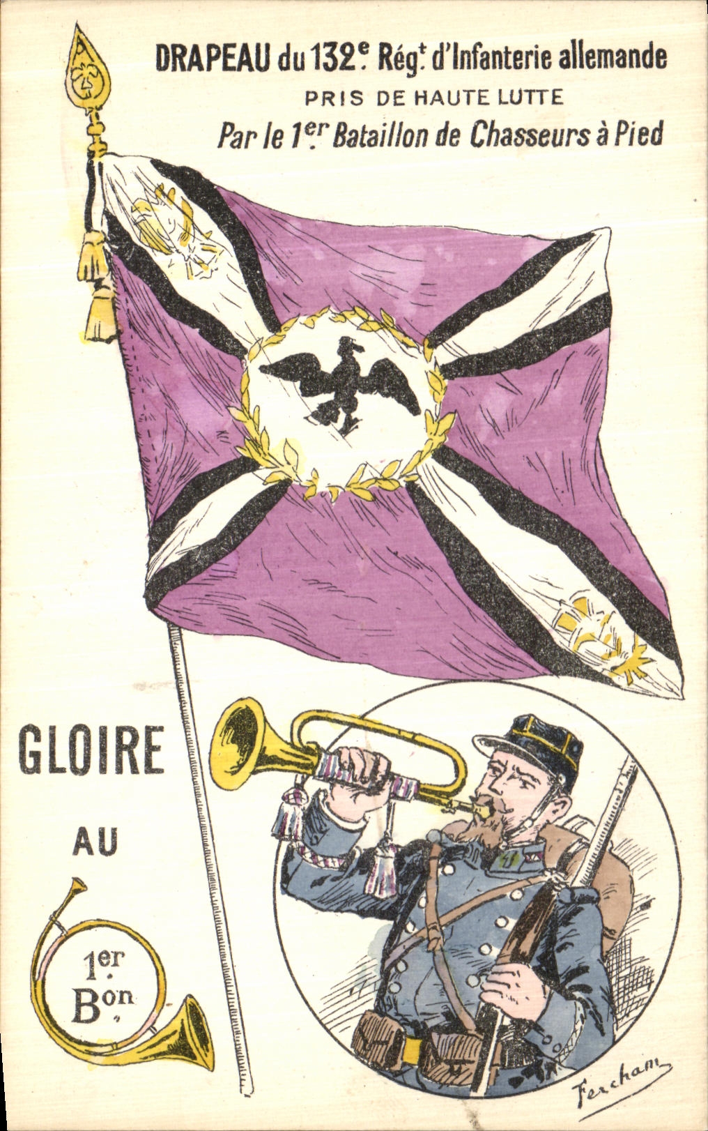 Drapeau du 132e Régiment d'Infanterie allemande — Pris de haute lutte par le 1er Bataillon de Chasseurs à Pied — Fercham