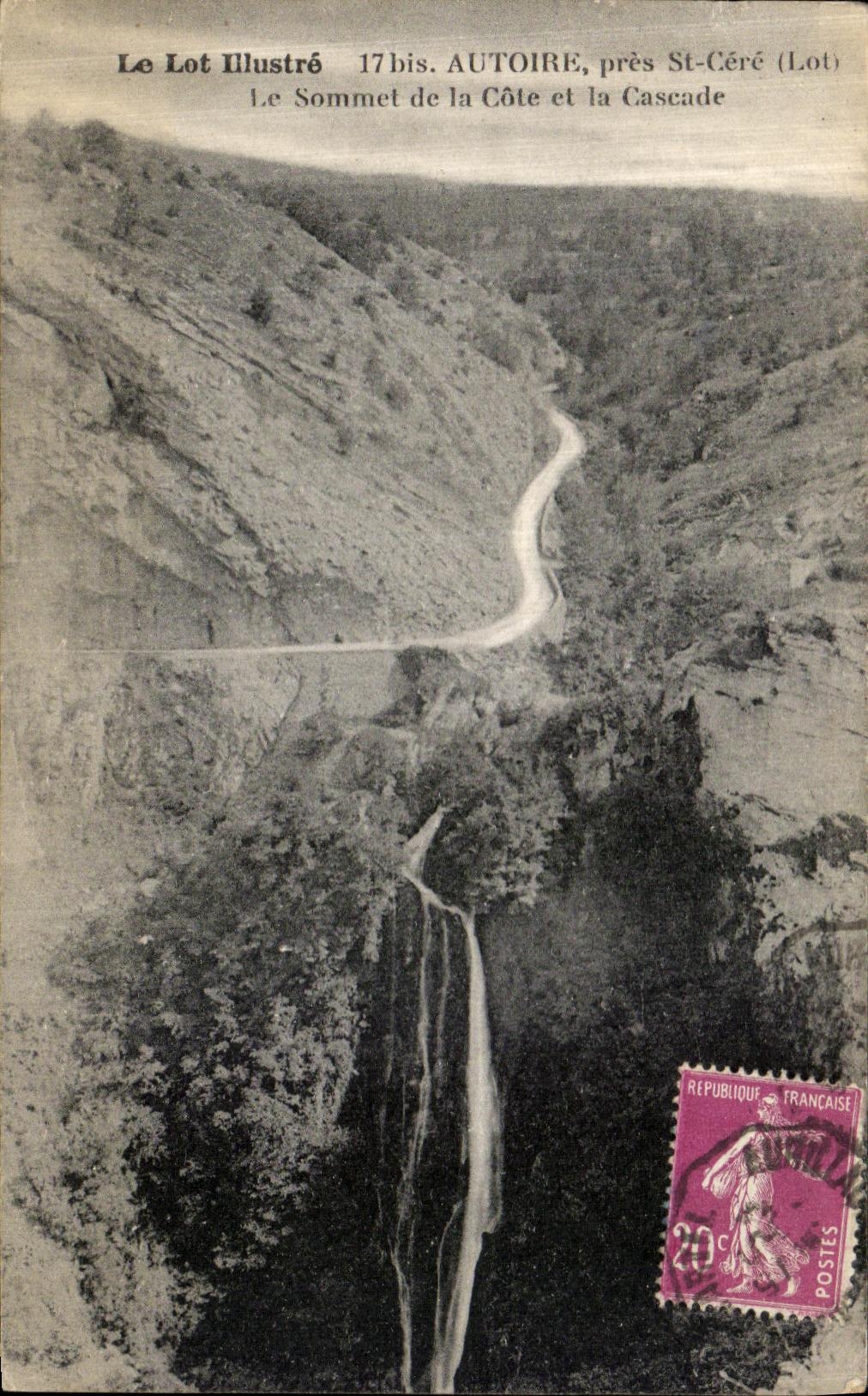 CPA Le Lot Illustre Autoire Pres St Cere Le Sommet de La Cote et La Cascade