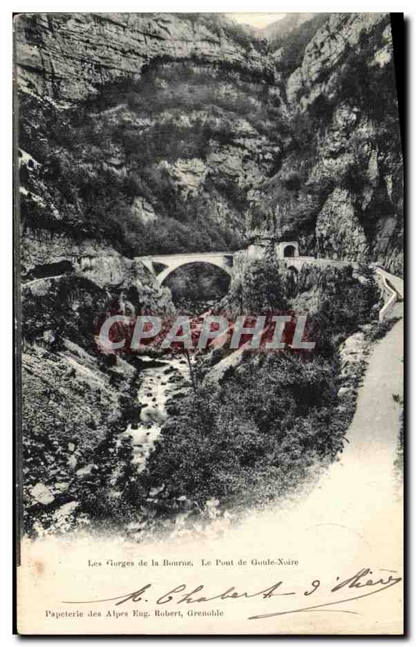 Les Gorges de la Bourne — Le Pont de Goule-Noire — Papeterie des Alpes Eug. Robert, Grenoble