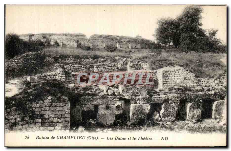 Ruines de CHAMPIEU (Oise) — Les Bains et le Théâtre — ND