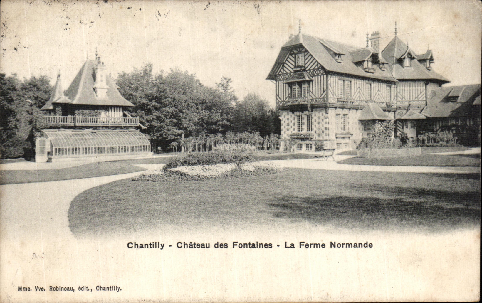 Chantilly - Château des Fontaines - La Ferme Normande — Mme Vve. Robineau, édit., Chantilly