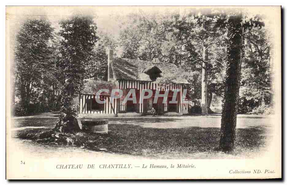 Château de Chantilly — Le Hameau, la Métairie — Collections ND. Piot.