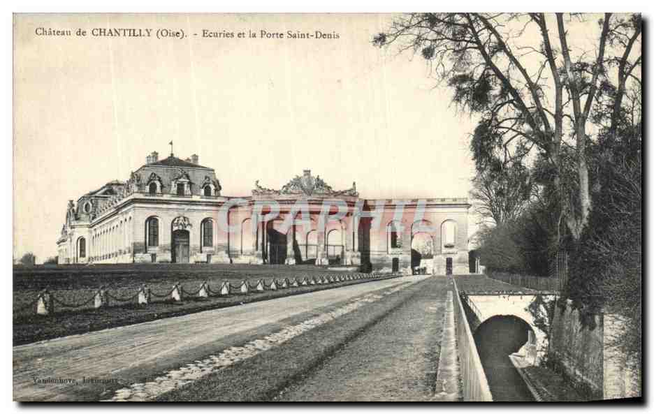 Château de CHANTILLY (Oise) - Ecuries et la Porte Saint-Denis — Vandenhove, Imprimeur