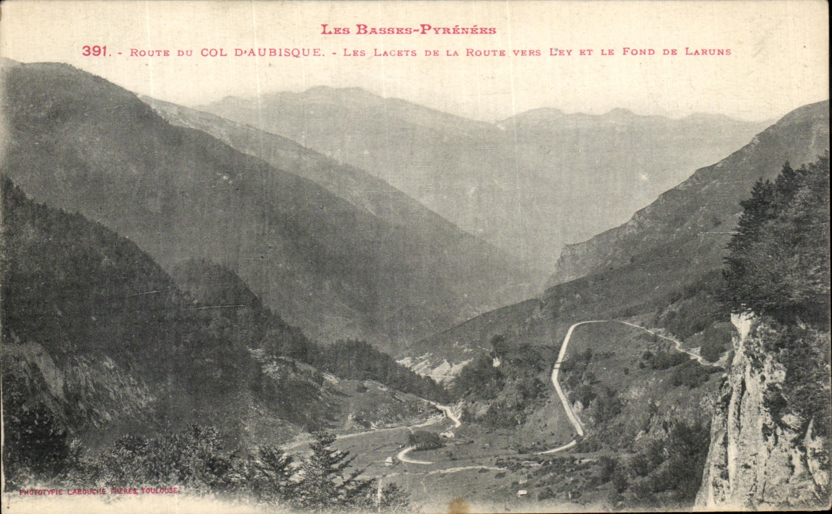 Les Basses-Pyrénées — Route du Col d'Aubisque, lacets vers L'ey et le Fond de Laruns — Phototypie Labbuche, Toulouse, n°391