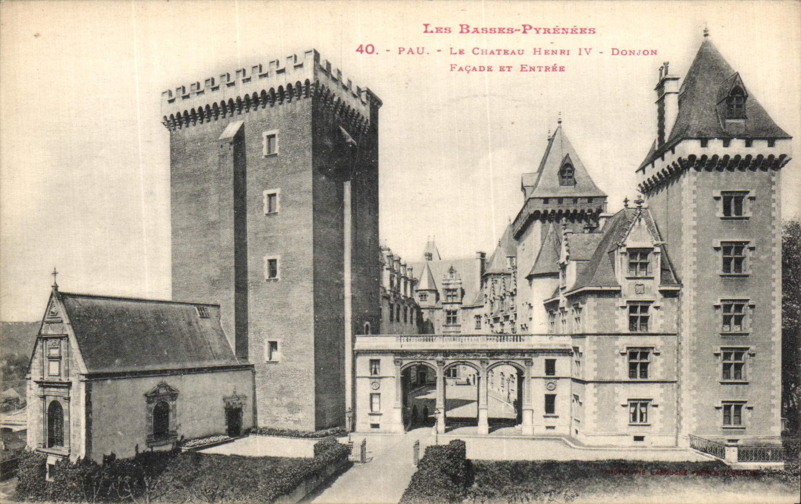 Pau - Le Château Henri IV - Façade et Entrée — Les Basses-Pyrénées, n°40, éditeur Michèle Lapouge, Pau