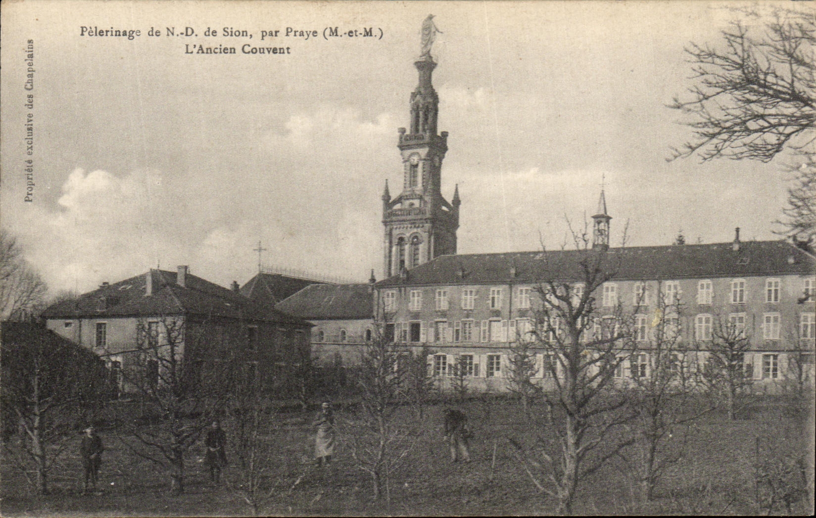 Pèlerinage de N.-D. de Sion, par Praye (M.-et-M.) — L'Ancien Couvent — Éditeur : Propriété exclusive des Chaplains