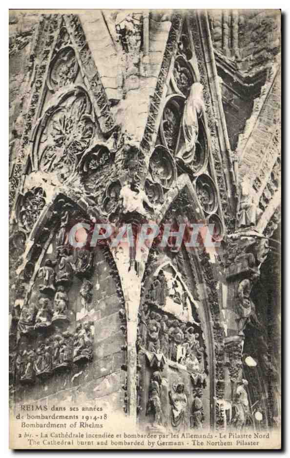 Reims — La Cathédrale incendiée et bombardée par les Allemands — Le Pilaître Nord — éditions non identifiées