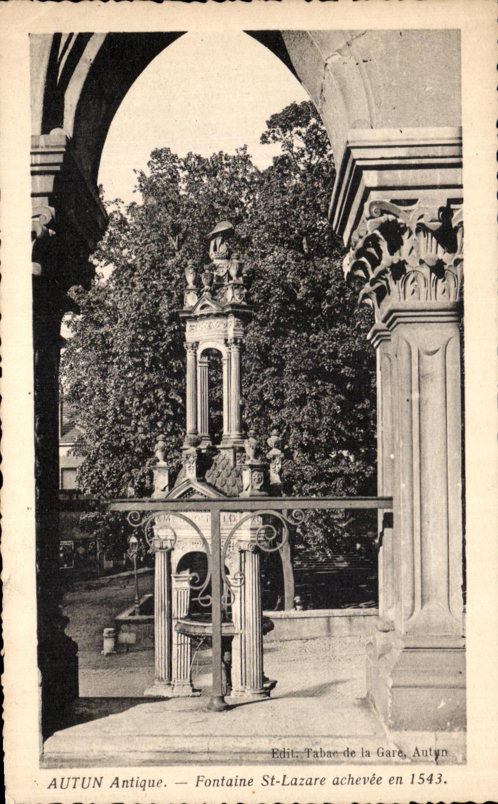 Autun Antique — Fontaine Saint-Lazare achevée en 1543 — Edit. Tabae de la Gare, Autun