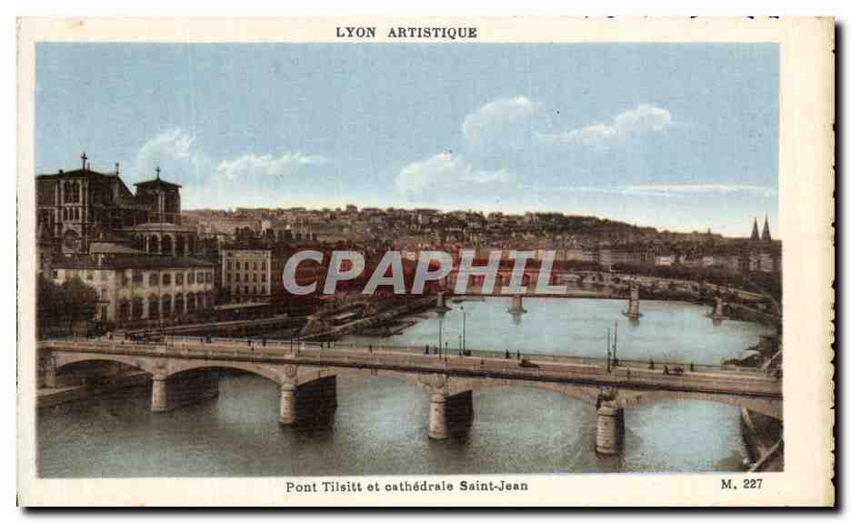 Lyon Artistique — Pont Tilisitt et cathédrale Saint-Jean — M. 227