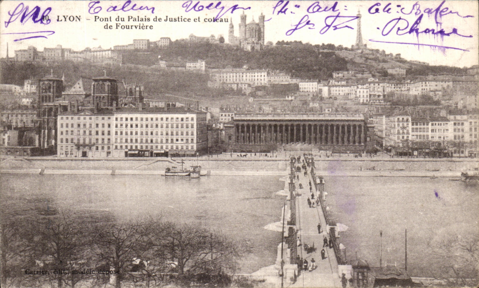 LYON — Pont du Palais de Justice et coteau de Fourvière — Carrier, édit., modèle déposé