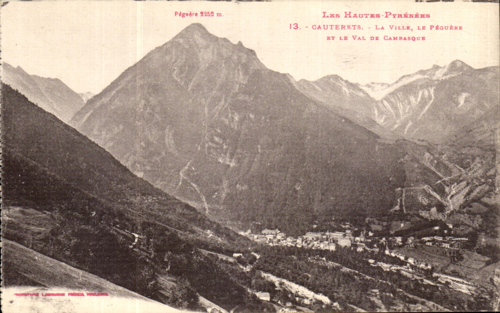 Cauterets - La Ville, Le Pégüère et le Val de Cambasque — Les Hautes-Pyrénées, éditeur Laroche Frères, n°13