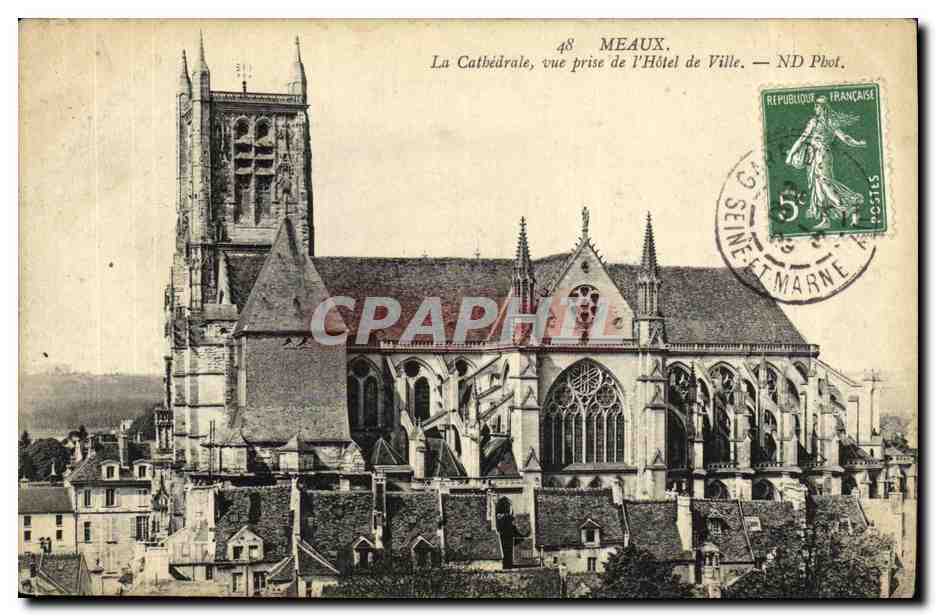 Meaux — La Cathédrale, vue prise de l'Hôtel de Ville — ND Phot.