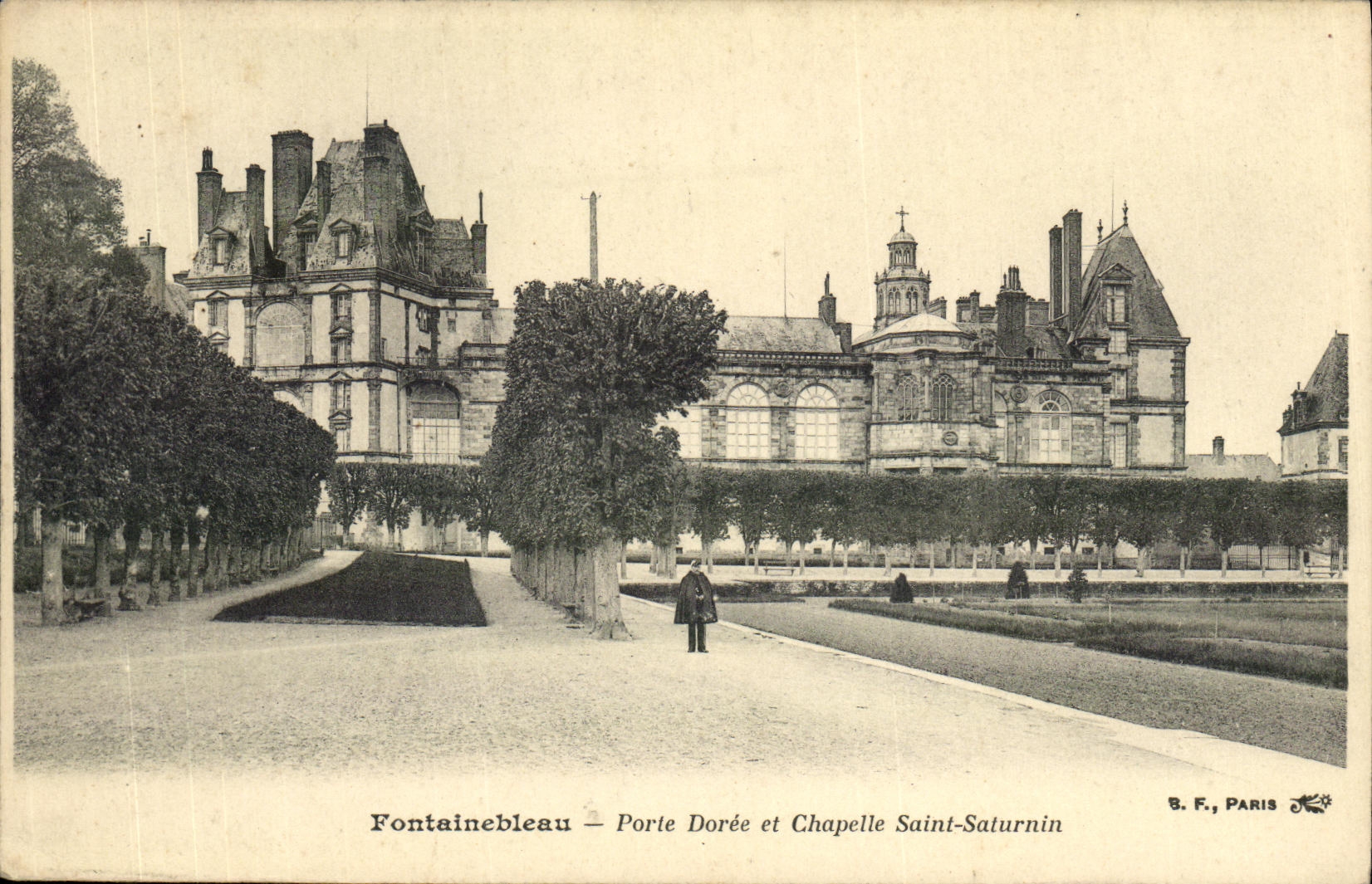 Fontainebleau — Porte Dorée et Chapelle Saint-Saturnin — B. F., Paris