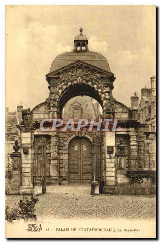 Palais de Fontainebleau — Le Baptistère — Éditeur non identifié, n° de série 16