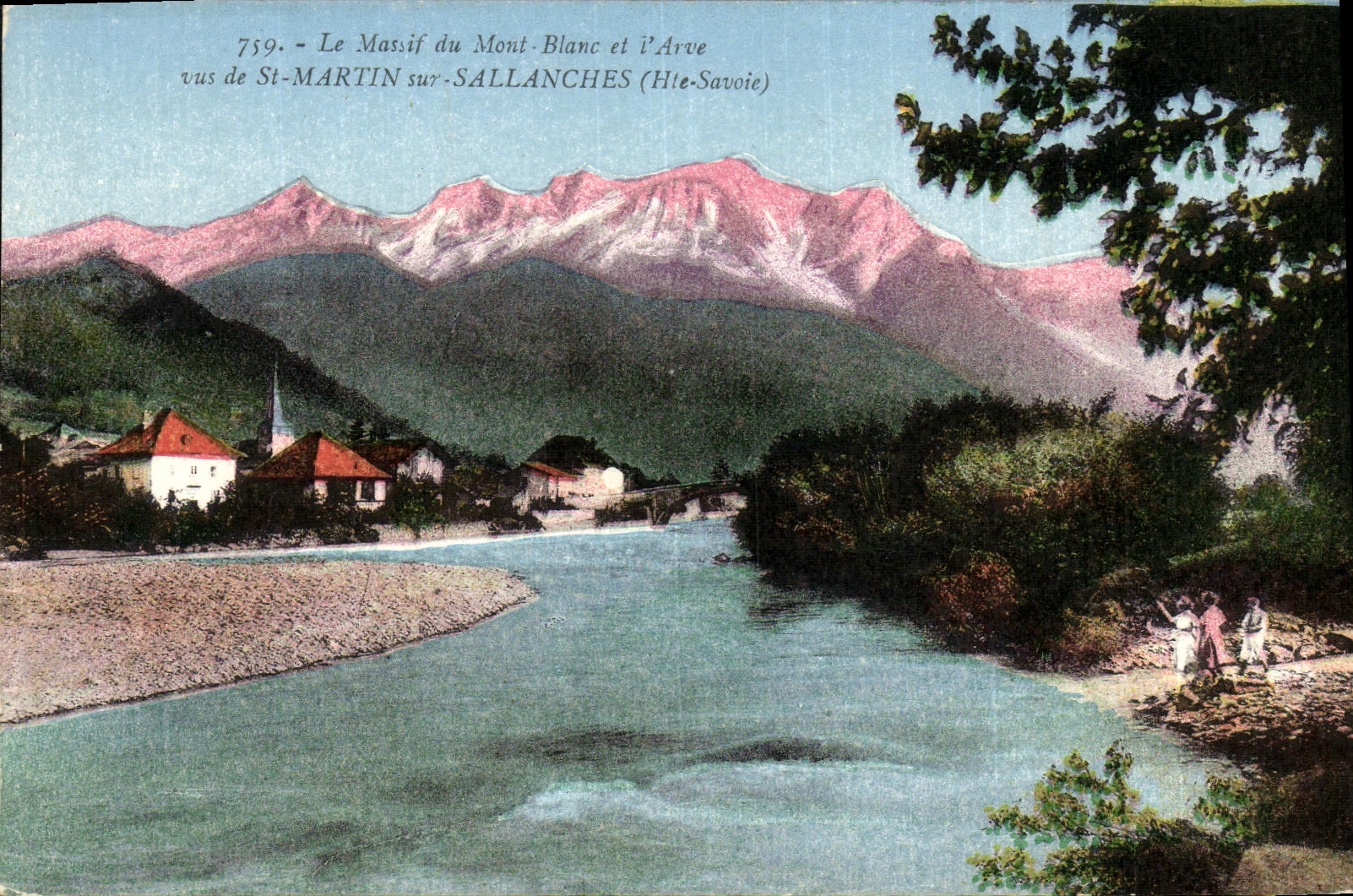 Le Massif du Mont-Blanc et l'Arve vus de St-MARTIN sur-SALLANCHES (Hte-Savoie) — n° 759 — éditeur L. Faurez