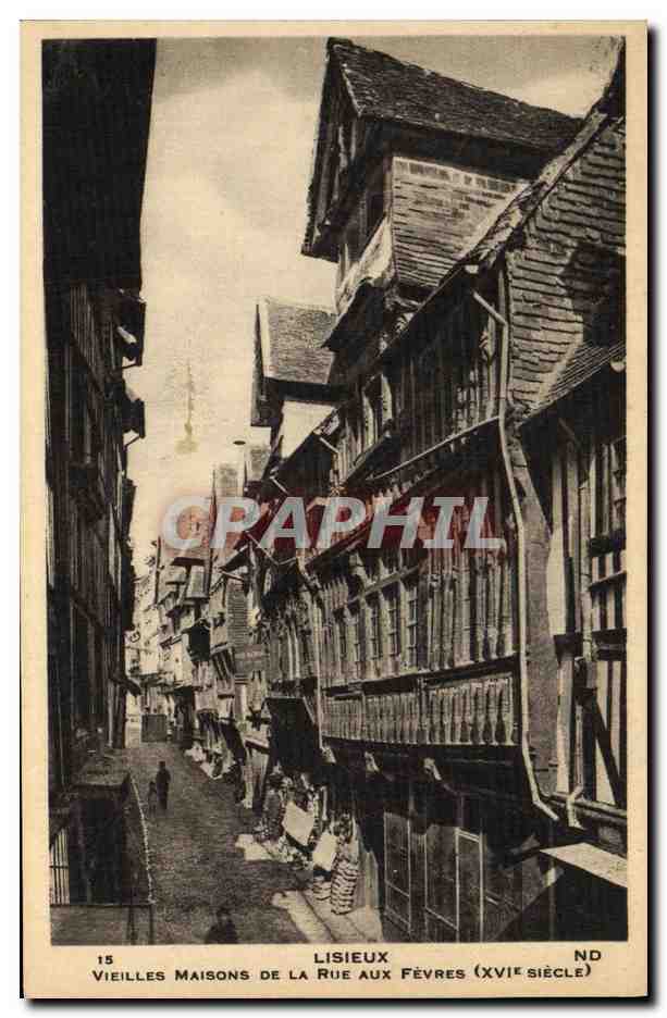 Lisieux — Vieilles maisons de la rue aux Fèvres (XVIe siècle) — CPAPHIL n°15