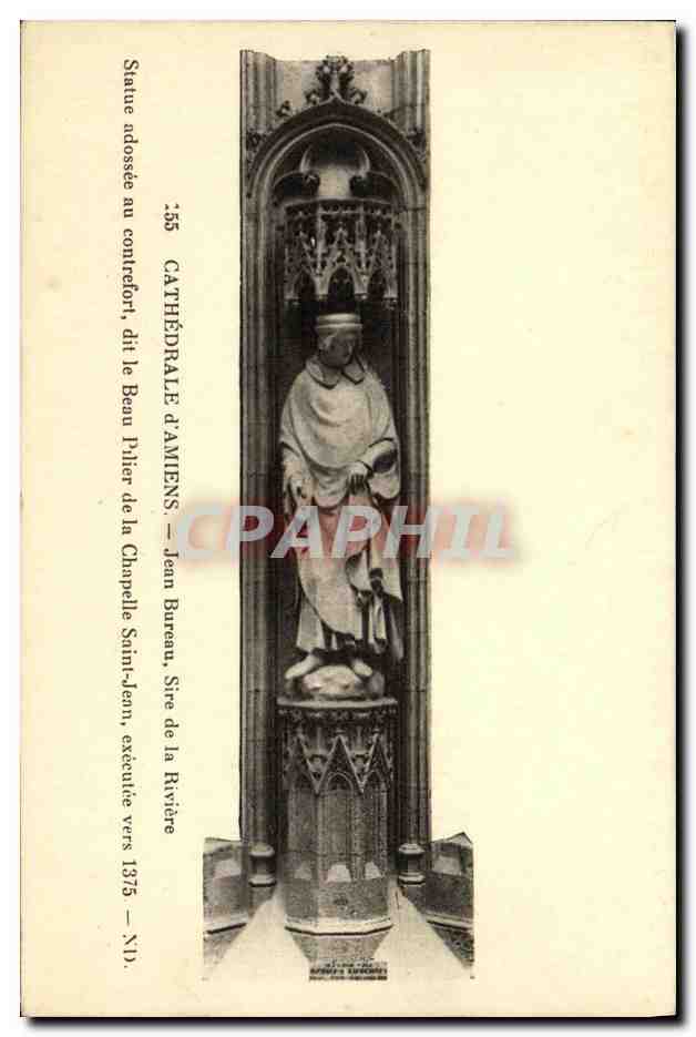 CATHÉDRALE D'AMIENS — Statue adossée au contrefort, dit le Beau Piller de la Chapelle Saint-Jean — Jean Bureau, Sire de la Rivière, exécutée vers 1375 — N°255