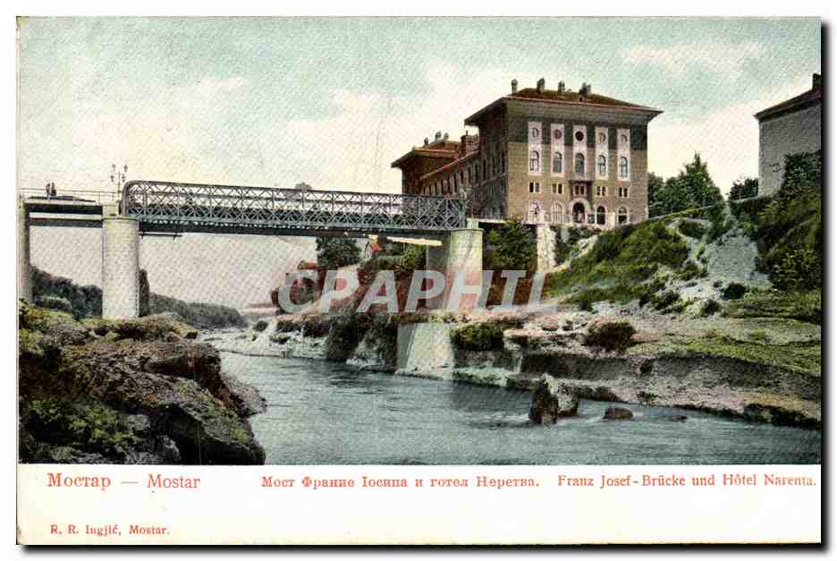 CPA Moctap Mostar Franz Josef Brucke une Hotel Narenta