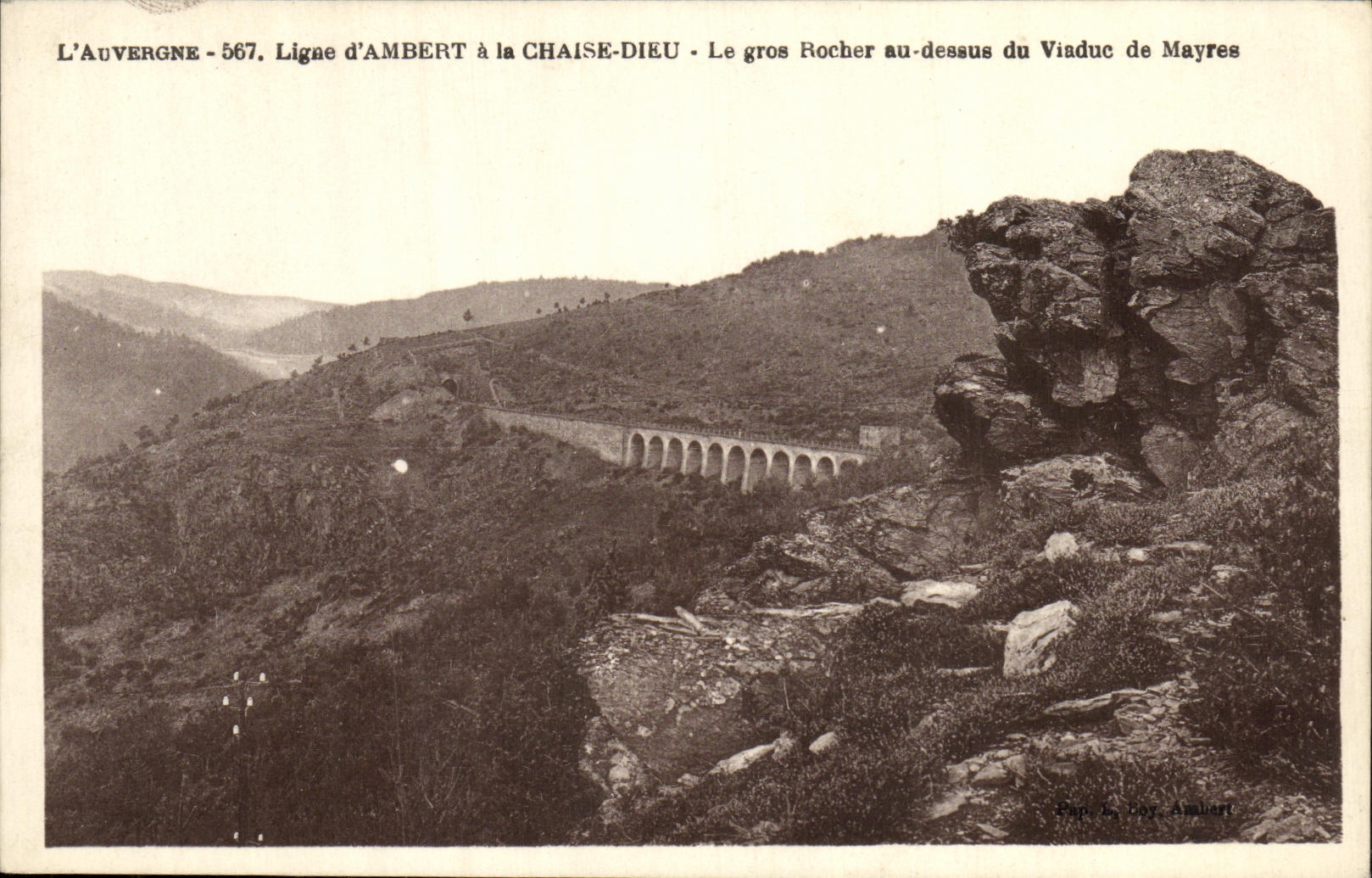 L'Auvergne - 567. Ligne d'Amber à la Chaise-Dieu - Le gros Rocher au-dessus du Viaduc de Mayres