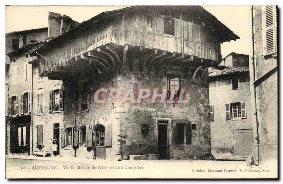 Auvergne - Vieille Maison du XIIIe siècle à Courpière — P. Juliot, Clermont-Ferrand - G. Dufaunay, Succ.