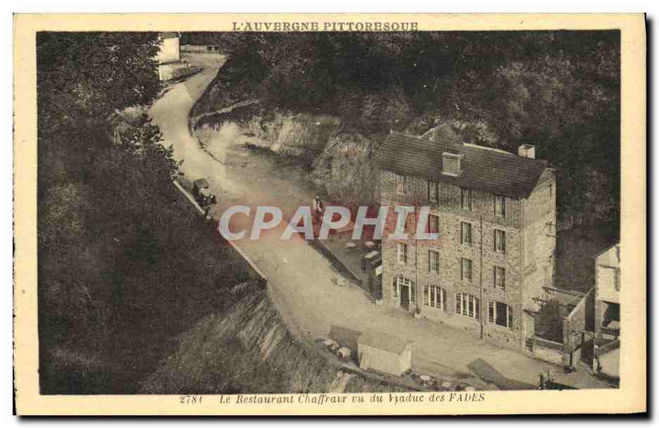 Le Restaurant Chaffraix vu du Viaduc des Fades — L'Auvergne pittoresque — Édition La Cigogne, Vichy