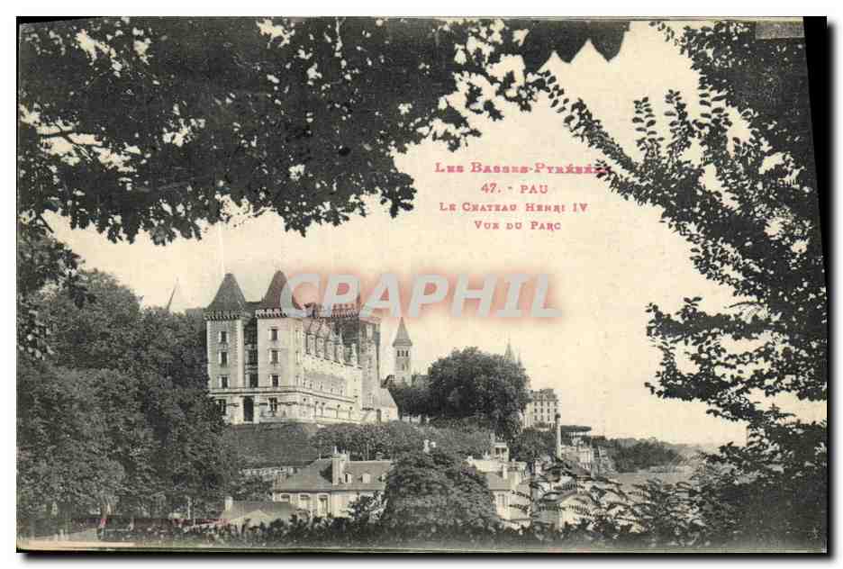 Les Basses-Pyrénées - Pau - Le Château Henri IV - Vue du Parc