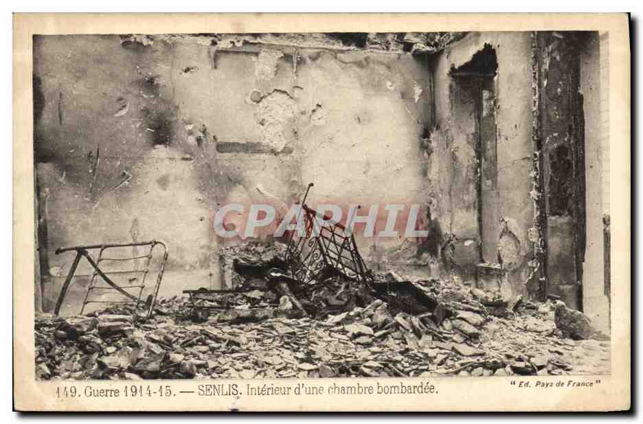 Senlis — Intérieur d'une chambre bombardée — Ed. Pays de France, n° 149
