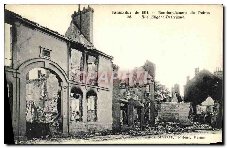Bombarde ment de Reims — Rue Eugène-Desteuque — Jules MATOT, éditeur, Reims