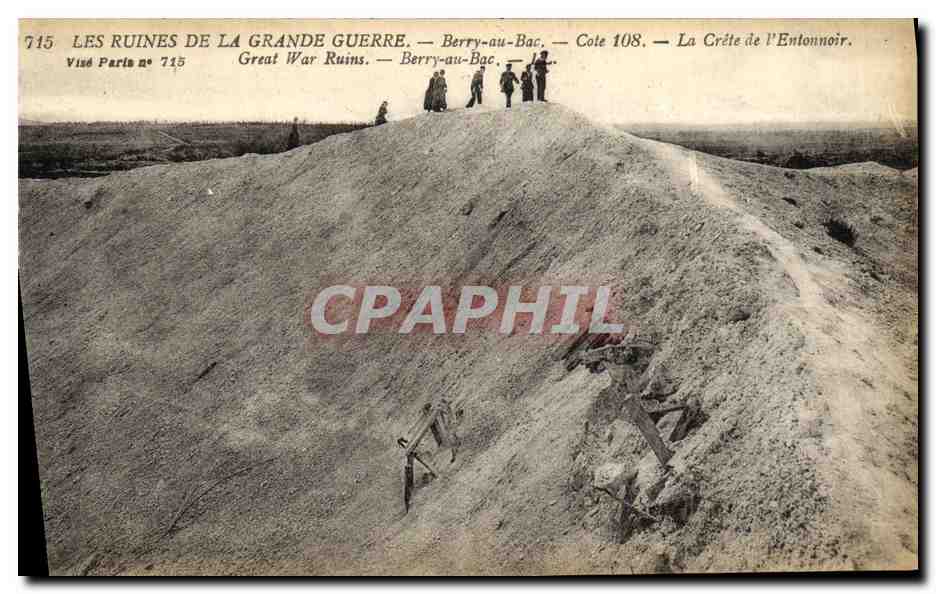 Les Ruines de la Grande Guerre — Berry-au-Bac, Cote 108, La Crête de l'Entonnoir — Visé Paris n° 715