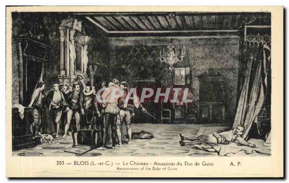 BLOIS (L.-et-C.) — Le Château — Assassinat du Duc de Guise — A.P. n°203