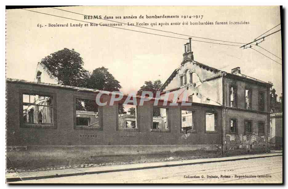 Reims dans ses années de bombardements 1914-1917 — Boulevard Lundy et Rue Courmesaux — Les écoles qui après avoir été bombardées furent incendiées — Collection G. Dybale, Reims