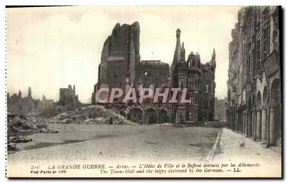 Arras — L'Hôtel de Ville et le Beffroi détruits par les Allemands — Viud Paris n° 580