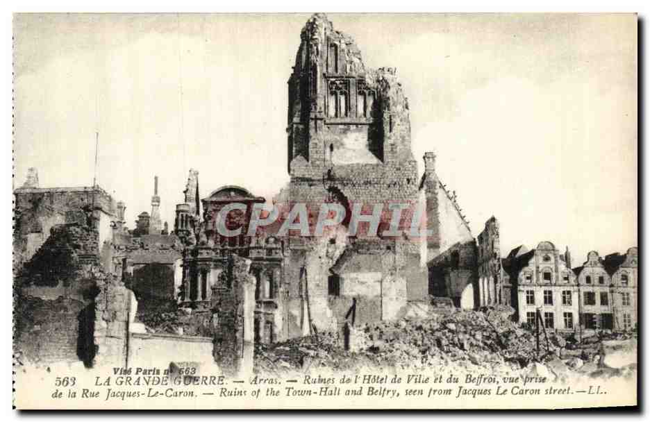 Arras — Ruines de l'Hôtel de Ville et du Beffroi, vue prise de la Rue Jacques-Le-Caron — Vues Paris n° 563