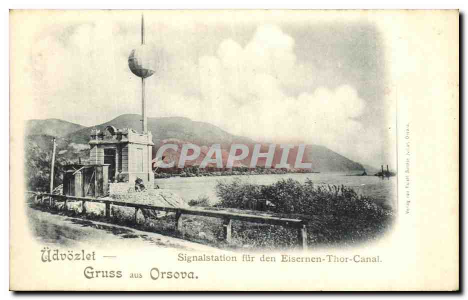 CPA Udvozlet Gruss aus Orsova Signastation fur den Eisernen Thor Canal Roumanie