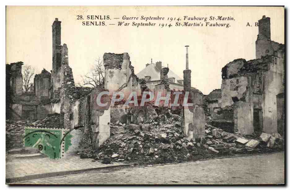 Senlis — Faubourg St-Martin après la guerre de Septembre 1914 — A. B. éditeur