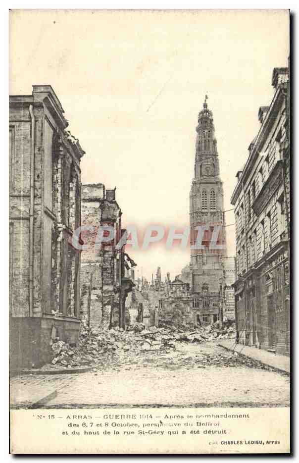 Arras — Guerre 1914 — Après le bombardement des 6, 7 et 8 Octobre, perspective du Belfroi et du haut de la rue St-Géry qui a été détruit — Charles Ledieu, Arras, N°15