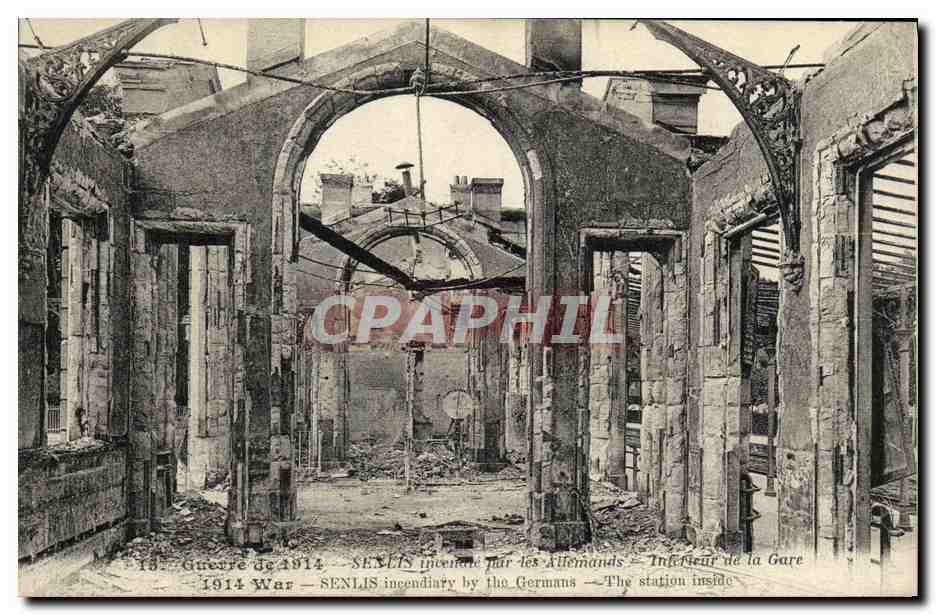Senlis — Intérieur de la Gare incendiée par les Allemands — 1914