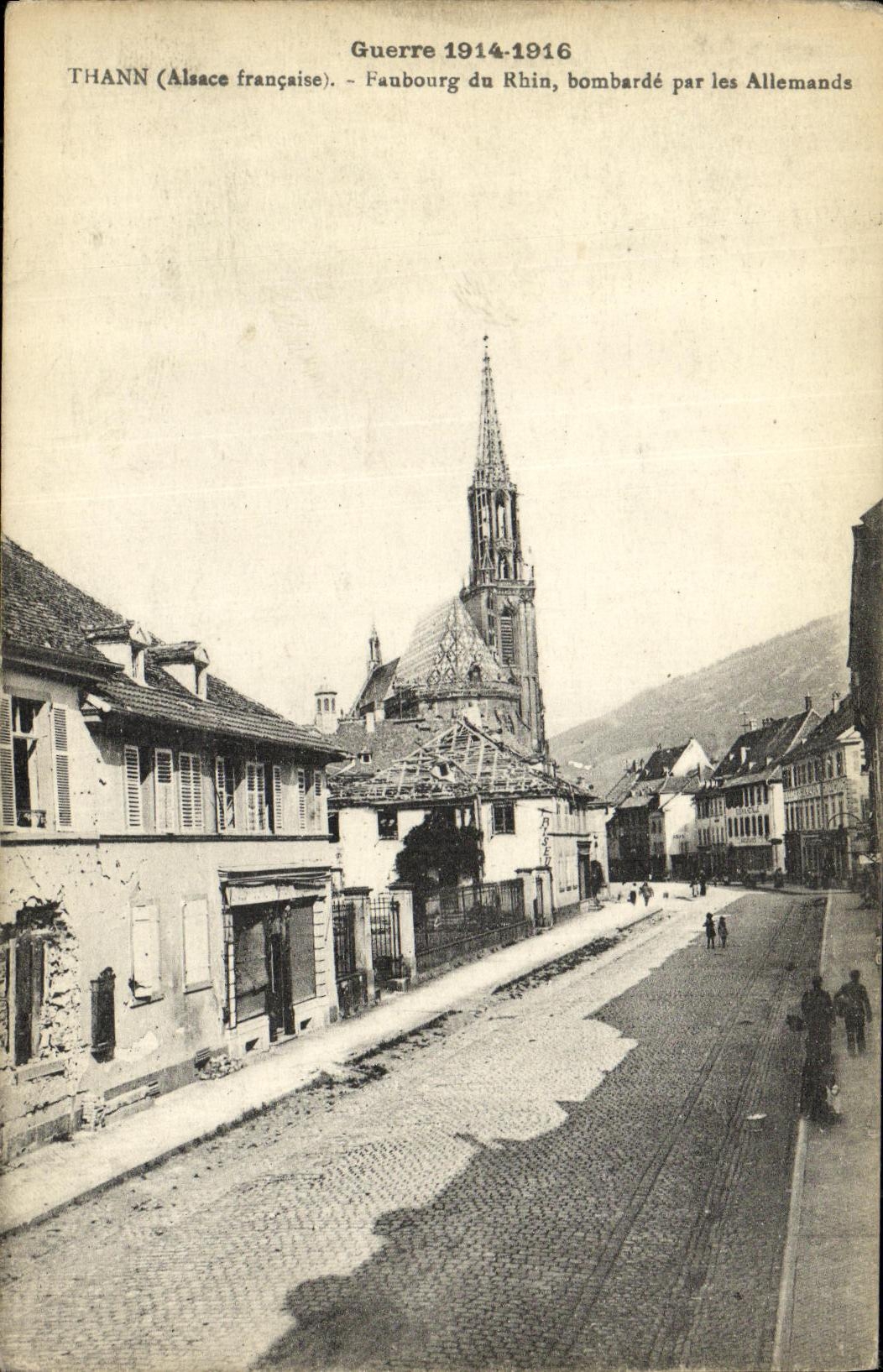 Thann (Alsace française) — Faubourg du Rhin bombardé par les Allemands — Guerre 1914-1916