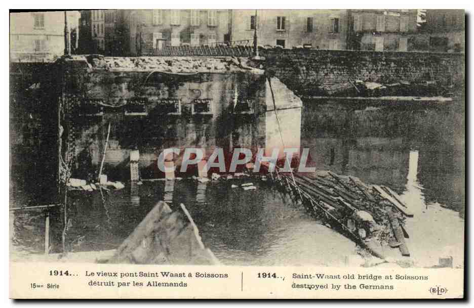 Der alte Saint-Waast-Brücke in Soissons — zerstört 1914 — Serie 15mm, Verleger E. Le Doleÿ, Paris