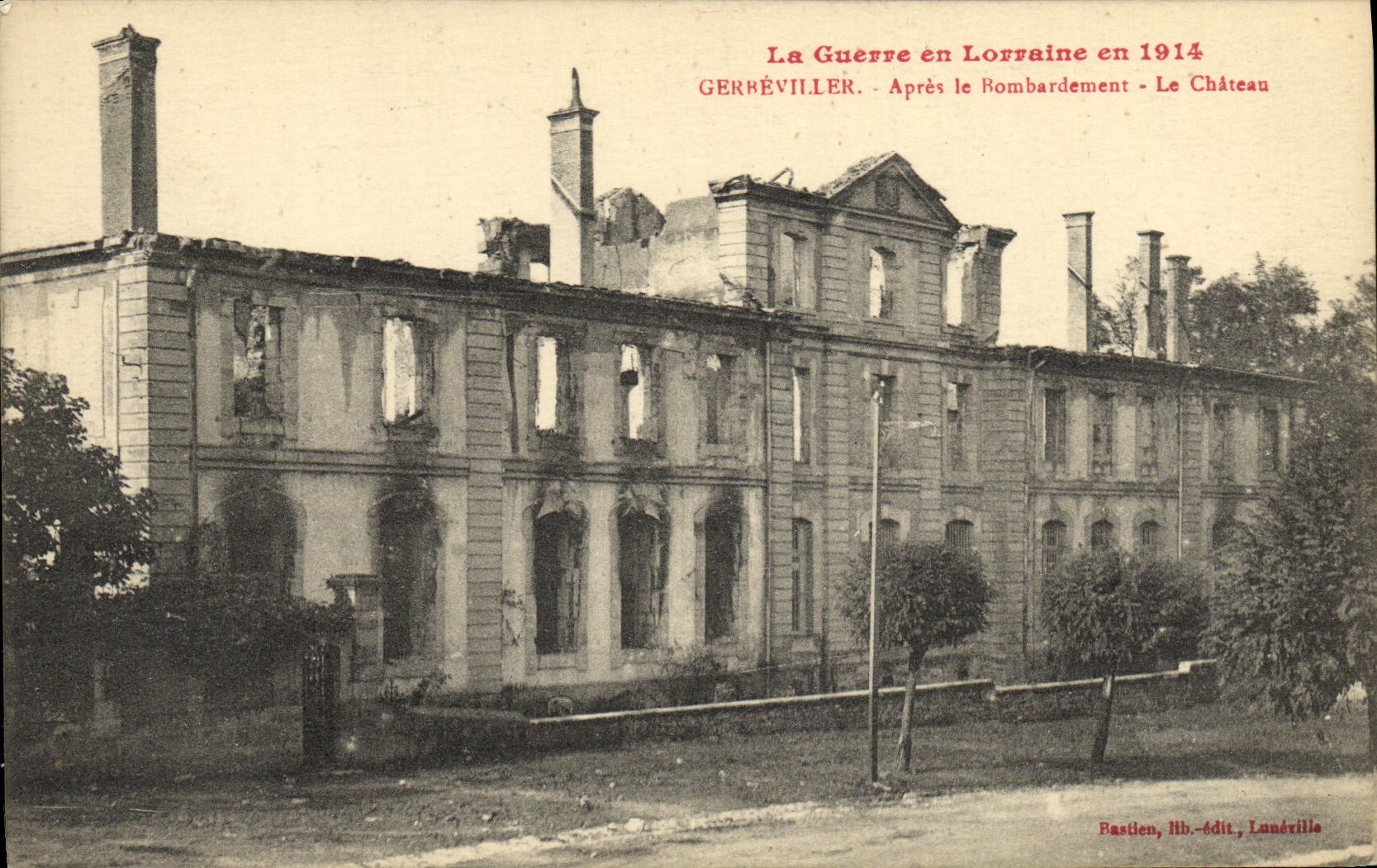 Gerréviller — Après le Bombardement - Le Château — Bastien, lith.-édit., Lunéville