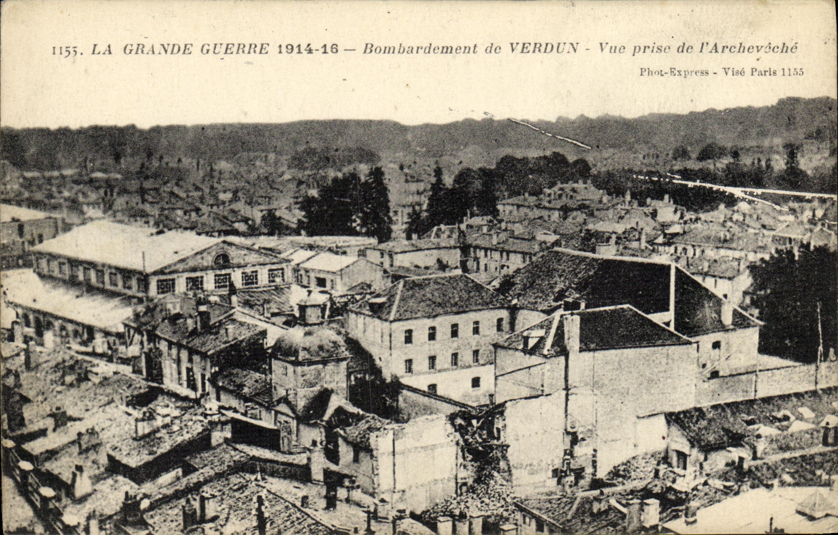 Bombarde ment de Verdun — Vue prise de l'Archevêché — Phot-Express Visé Paris 1155